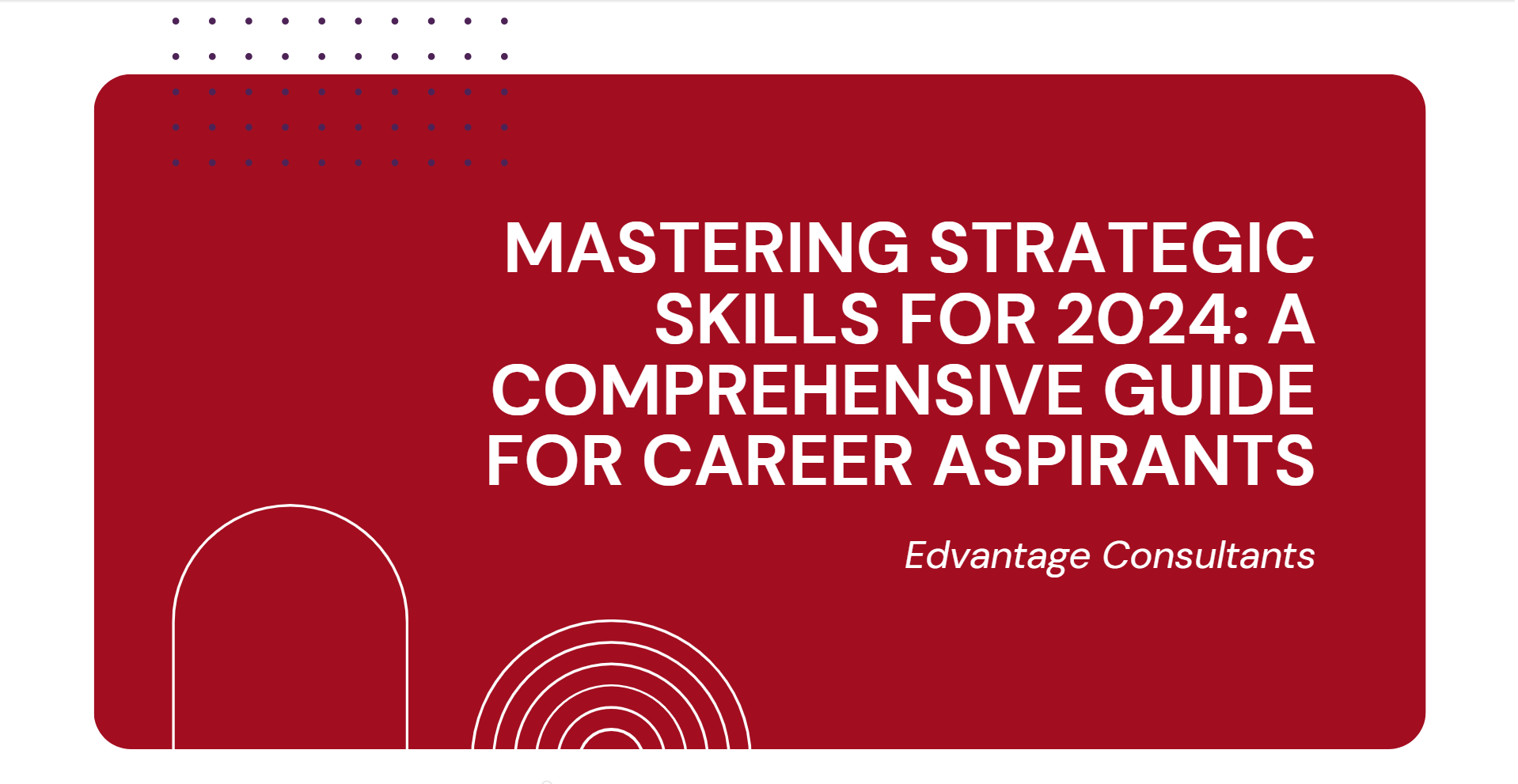 Mastering Strategic Skills for 2024: A Comprehensive Guide for Career Aspirants